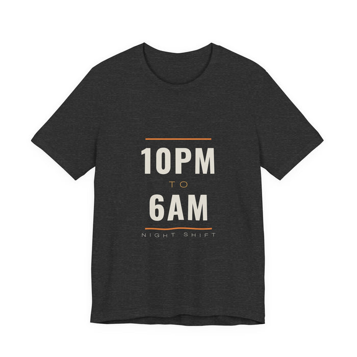 The 10PM to 6AM design printed on a dark grey heather unisex t-shirt.