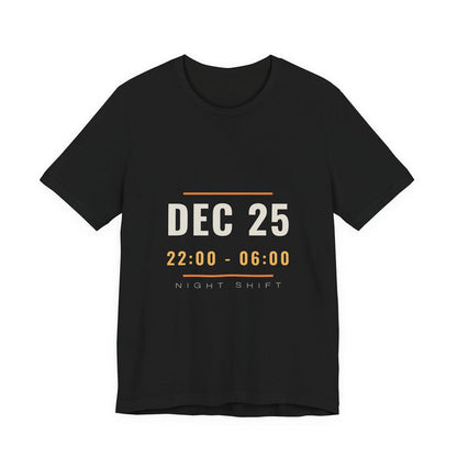 DEC 25 in cream beneath an orange rule, with the hours 22:00 - 06:00 in orange and Night Shift below, printed on a black unisex t-shirt.