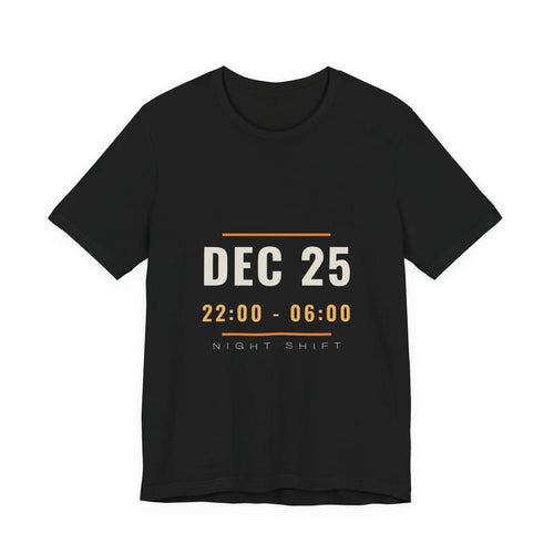 DEC 25 in cream beneath an orange rule, with the hours 22:00 - 06:00 in orange and Night Shift below, printed on a black unisex t-shirt.