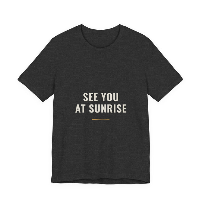The See You At Sunrise design printed on a dark grey heather unisex t-shirt.
